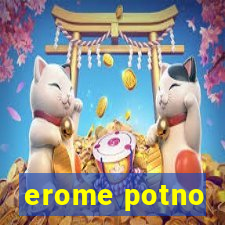 erome potno